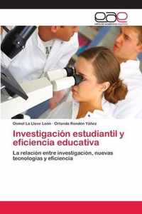 Investigacion estudiantil y eficiencia educativa