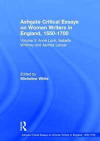 Ashgate Critical Essays on Women Writers in England, 1550-1700: Volume 3