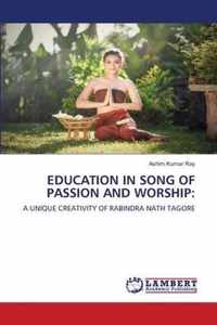 Education in Song of Passion and Worship