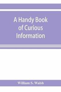 A handy book of curious information