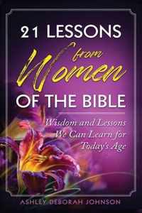 21 Lessons from Women of the Bible