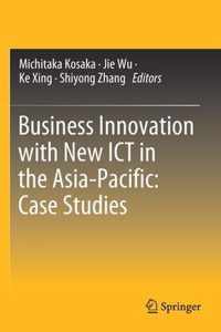 Business Innovation with New ICT in the Asia Pacific Case Studies