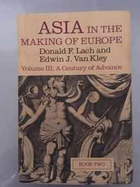 Asia in the Making of Europe V 3 - A Century of Advance Bk2