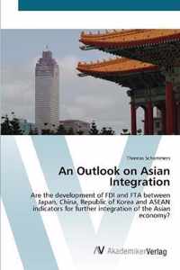 An Outlook on Asian Integration