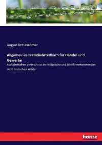 Allgemeines Fremdwoerterbuch fur Handel und Gewerbe
