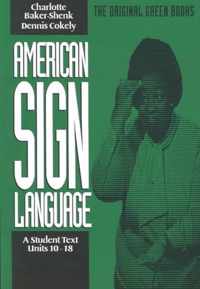 American Sign Language Green Books, A Student's Text Units 1018