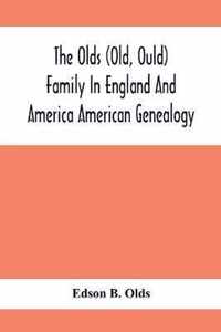 The Olds (Old, Ould) Family In England And America