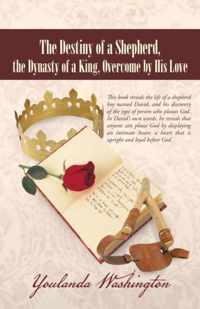 The Destiny of a Shepherd, the Dynasty of a King, Overcome by His Love
