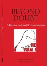 Beyond Doubt: A Dossier on Gandhi's Assassination
