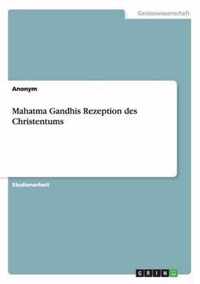 Mahatma Gandhis Rezeption des Christentums