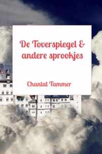 De Toverspiegel & andere sprookjes - Chantal Tammer - Paperback (9789464486575)