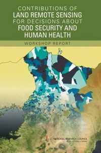 Contributions of Land Remote Sensing for Decisions About Food Security and Human Health