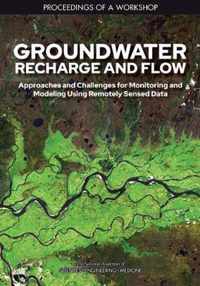 Groundwater Recharge and Flow: Approaches and Challenges for Monitoring and Modeling Using Remotely Sensed Data