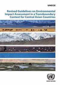 Revised guidelines on environmental impact assessment in a transboundary context for central Asian countries