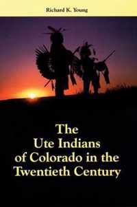 The Ute Indians of Colorado in the Twentieth Century