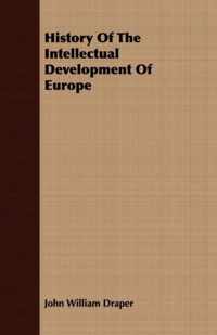 History Of The Intellectual Development Of Europe