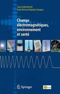 Champs Electromagnetiques, Environnement Et Sante
