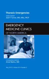 Thoracic Emergencies, An Issue of Emergency Medicine Clinics