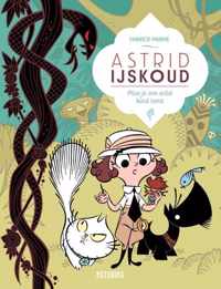 Astrid IJskoud  -   Hoe je een wild kind temt