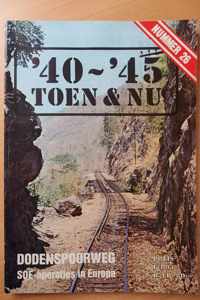 '40~'45 toen & nu - nummer 26: Dodenspoorweg en SOE-operaties in Europa