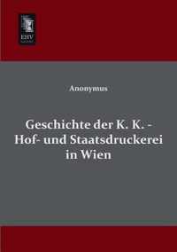 Geschichte Der K. K. - Hof- Und Staatsdruckerei in Wien