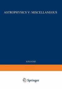 Astrophysics V: Miscellaneous / Astrophysik V