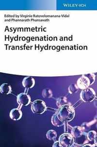 Asymmetric Hydrogenation and Transfer Hydrogenation