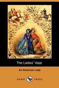 The Ladies' Vase (Illustrated Edition) (Dodo Press)