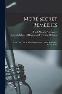 More Secret Remedies [electronic Resource]: What They Cost & What They Contain