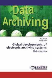 Global developments of electronic archiving systems