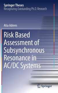 Risk Based Assessment of Subsynchronous Resonance in AC DC Systems