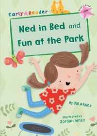 Ned in Bed and Fun at the Park (Pink Early Reader)