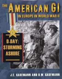 American Gi in Europe in World War II: D-Day