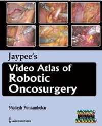 Jaypee's Video Atlas of Robotic Oncosurgery