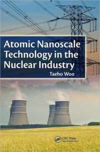 Atomic Nanoscale Technology in the Nuclear Industry