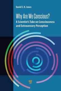 Why Are We Conscious?