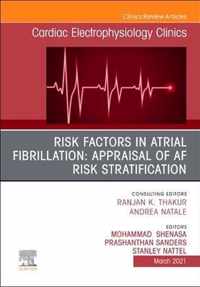 Risk Factors in Atrial Fibrillation: Appraisal of AF Risk Stratification, An Issue of Cardiac Electrophysiology Clinics