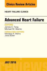 Advanced Heart Failure, An Issue of Heart Failure Clinics