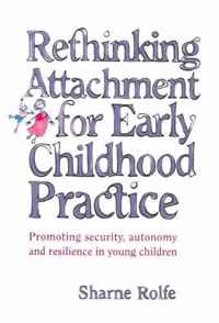 Rethinking Attachment for Early Childhood Practice