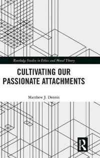 Cultivating Our Passionate Attachments