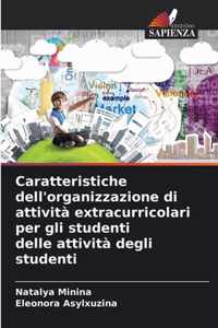 Caratteristiche dell'organizzazione di attivita extracurricolari per gli studenti delle attivita degli studenti