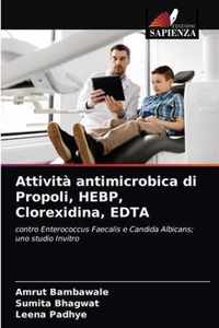 Attivita antimicrobica di Propoli, HEBP, Clorexidina, EDTA