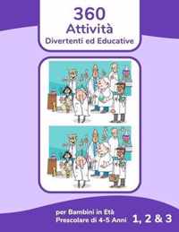 360 Attivita Divertenti ed Educative per Bambini in Eta Prescolare di 4-5 Anni 1, 2 & 3