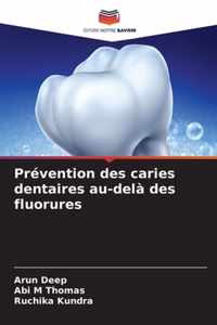 Prevention des caries dentaires au-dela des fluorures