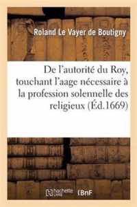 de l'Autorité Du Roy, Touchant l'Aage Necessaire À La Profession Solemnelle Des Religieux