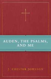 Auden, The Psalms, and Me