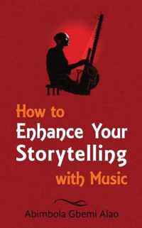 How to Enhance Your Storytelling with Music