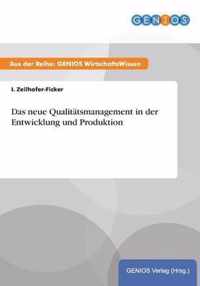 Das neue Qualitatsmanagement in der Entwicklung und Produktion