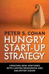 Hungry Start-Up Strategy: Creating New Ventures With Limited