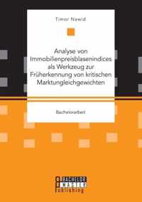 Analyse von Immobilienpreisblasenindices als Werkzeug zur Fruherkennung von kritischen Marktungleichgewichten